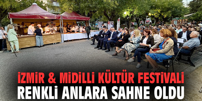 İzmir & Midilli Kültür Festivali renkli anlara sahne oldu