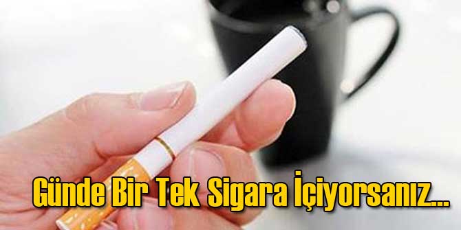 Günde Bir Tek Sigara İçiyorsanız...