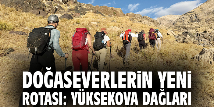 Doğaseverlerin yeni rotası: Yüksekova dağları