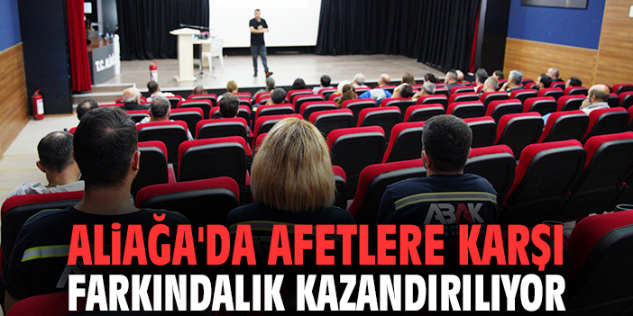 Aliağa'da afetlere karşı farkındalık kazandırılıyor