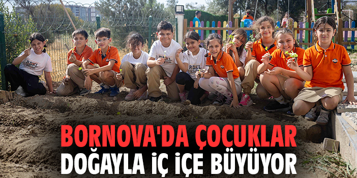 Bornova'da çocuklar doğayla iç içe büyüyor