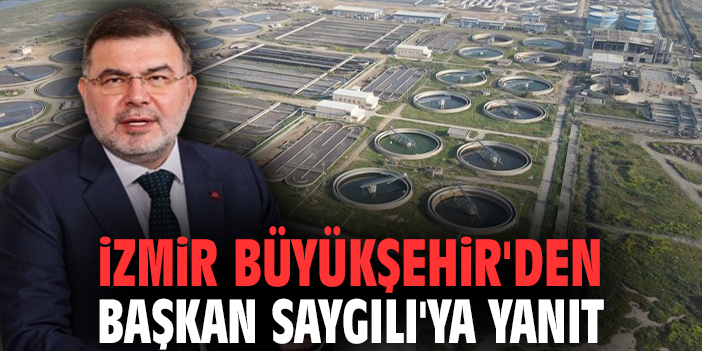 İzmir Büyükşehir'den Başkan Saygılı'ya yanıt