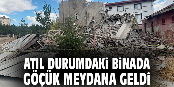 Atıl durumdaki binada göçük meydana geldi
