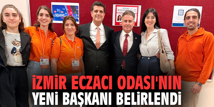 İzmir Eczacı Odası'nın yeni başkanı belirlendi
