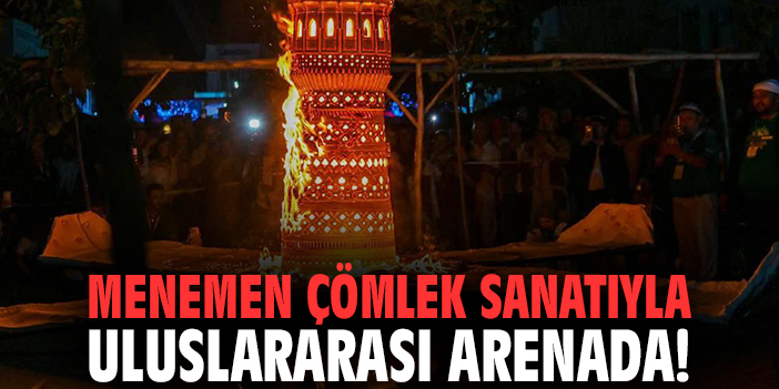 Menemen çömlek sanatıyla uluslararası arenada!