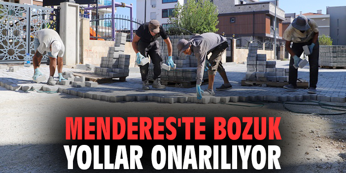 Menderes'te bozuk yollar onarılıyor
