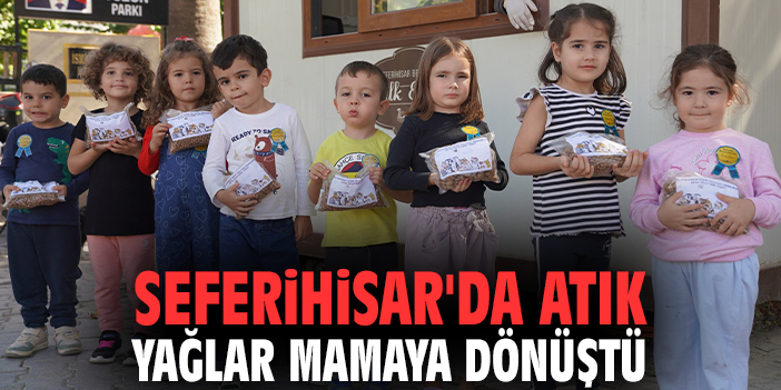 Seferihisar'da atık yağlar mamaya dönüştü