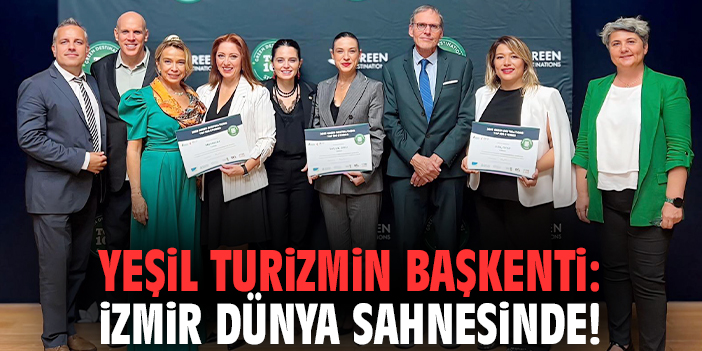 Yeşil turizmin başkenti: İzmir dünya sahnesinde!