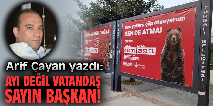 Ayı değil vatandaş Sayın Başkan!