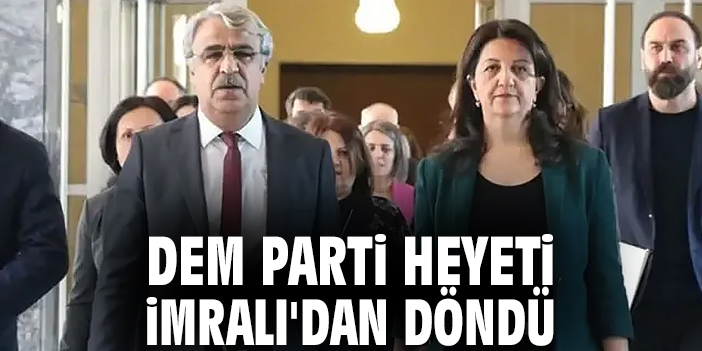 Dem Parti heyeti İmralı'dan döndü