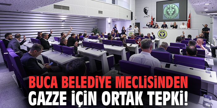 Buca Belediye meclisinden Gazze için ortak tepki!