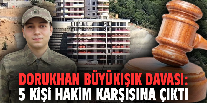 Dorukhan Büyükışık davası: 5 kişi hakim karşısına çıktı