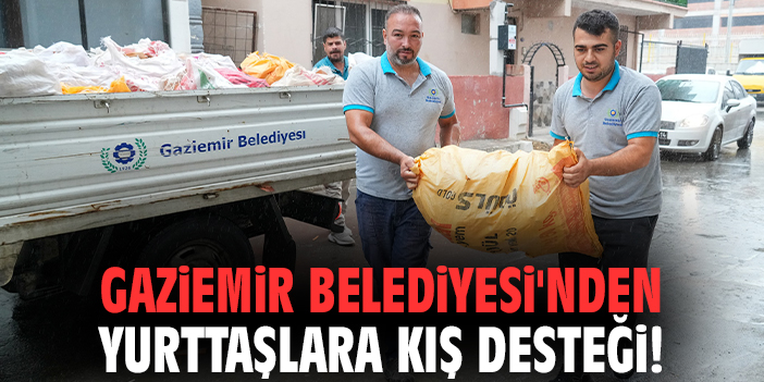 Gaziemir Belediyesi'nden yurttaşlara kış desteği!
