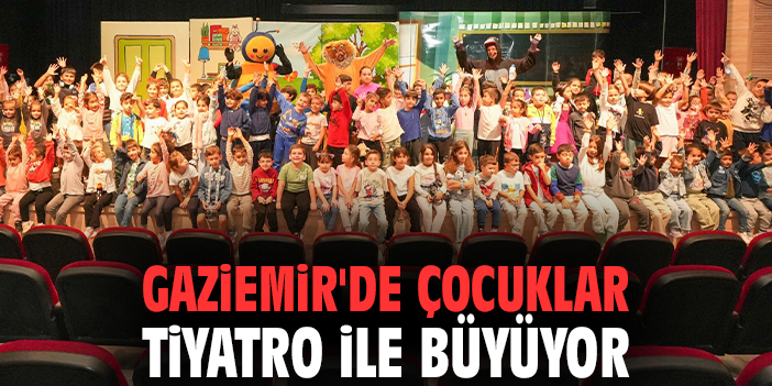Gaziemir'de çocuklar tiyatro ile büyüyor