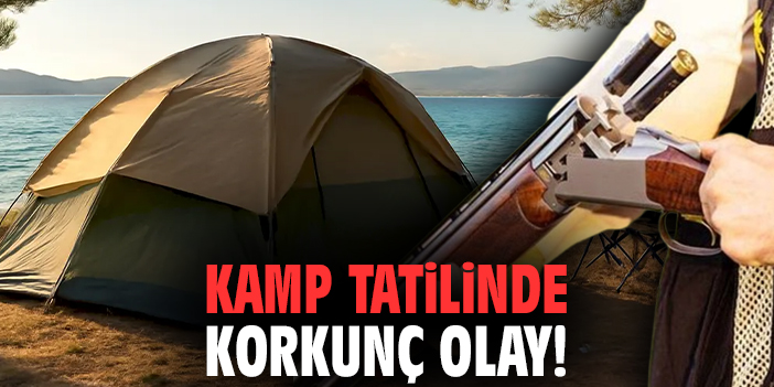 Kamp tatilinde korkunç olay!