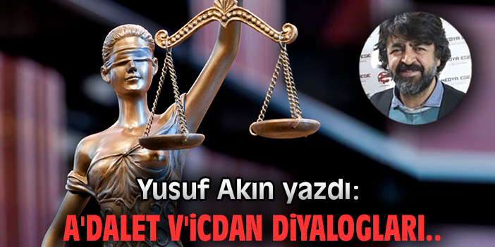A'dalet V'icdan DİYALOGLARI..