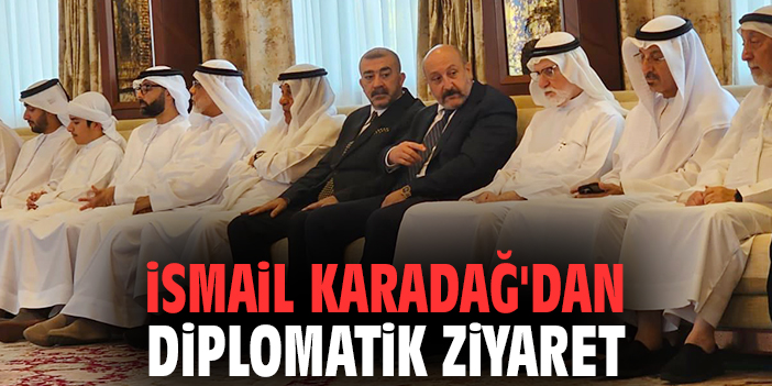 İsmail Karadağ'dan diplomatik ziyaret