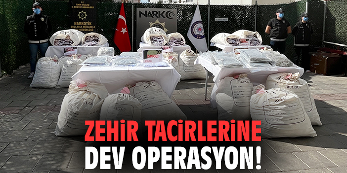 Zehir tacirlerine dev operasyon!
