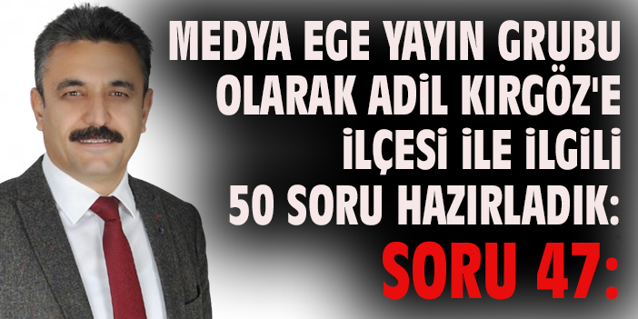 Başkan Kırgöz'e çalışmadığı yerlerden sorular! -47-