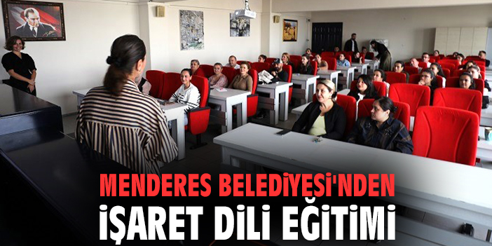 Menderes Belediyesi'nden işaret dili eğitimi