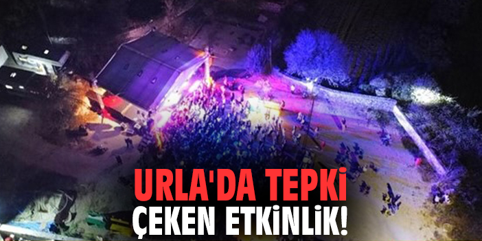 Urla'da tepki çeken etkinlik!