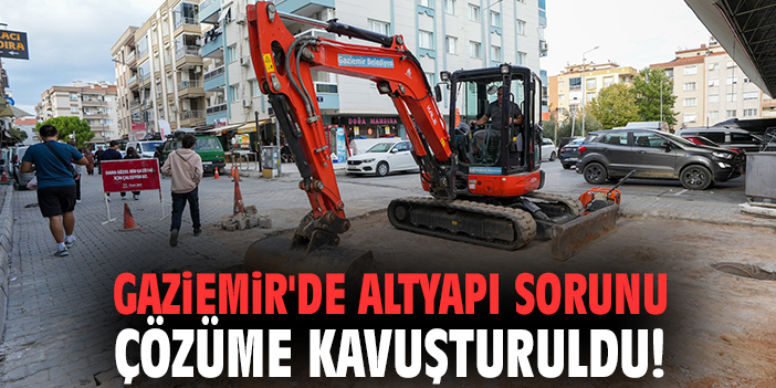 Gaziemir'de altyapı sorunu çözüme kavuşturuldu!