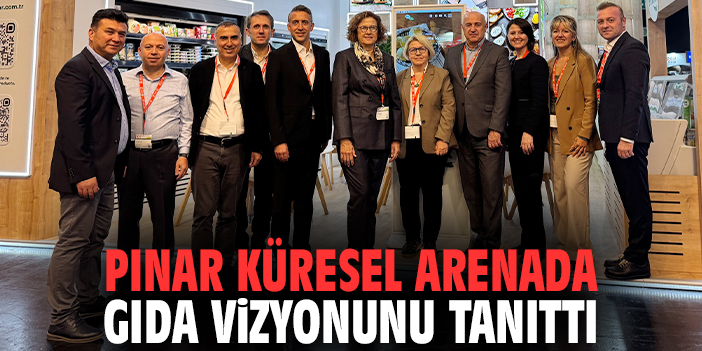 Pınar küresel arenada gıda vizyonunu tanıttı