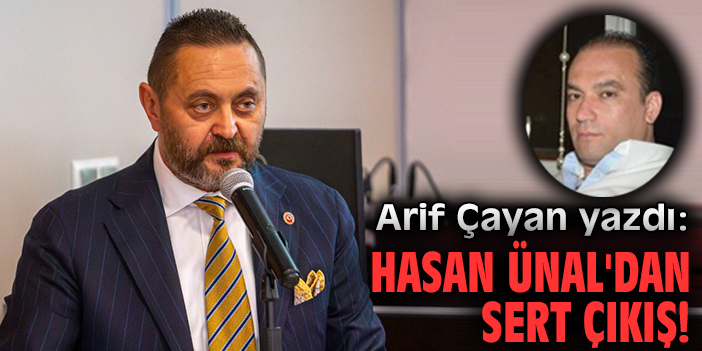 Hasan Ünal'dan sert çıkış!
