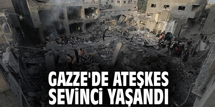 Gazze'de ateşkes sevinci yaşandı