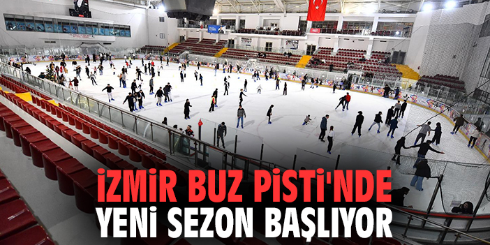 İzmir Buz Pisti'nde yeni sezon başlıyor