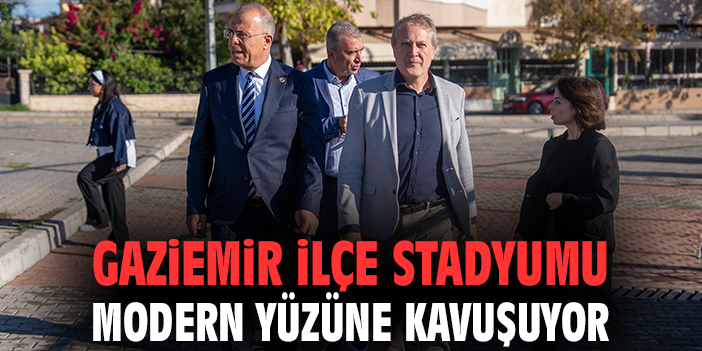 Gaziemir İlçe Stadyumu Modern Yüzüne Kavuşuyor