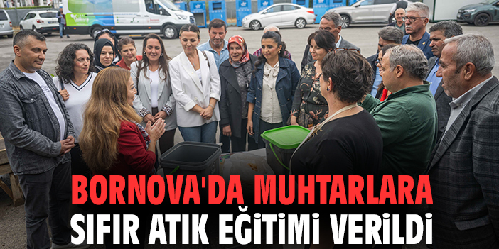 Bornova'da muhtarlara sıfır atık eğitimi verildi