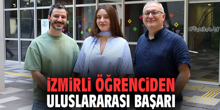 İzmirli öğrenciden uluslararası başarı