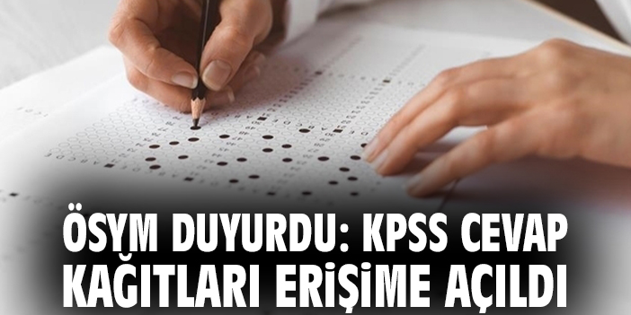 ÖSYM duyurdu: KPSS cevap kağıtları erişime açıldı