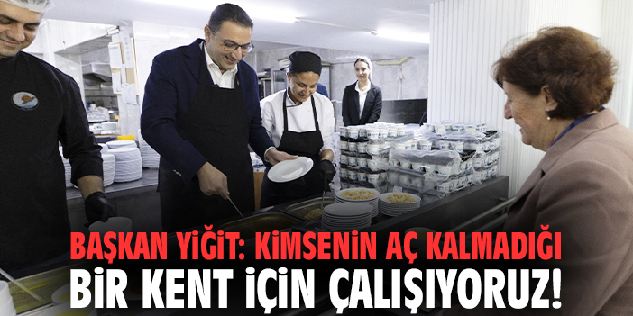 Başkan Yiğit: Kimsenin aç kalmadığı bir kent için çalışıyoruz!