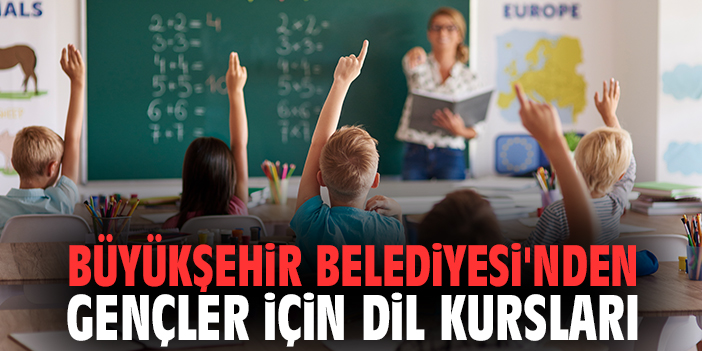 İzmir Büyükşehir Belediyesi'nden gençler için yabancı dil kursları