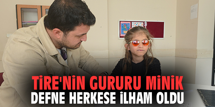 Tire'nin gururu minik Defne herkese ilham oldu