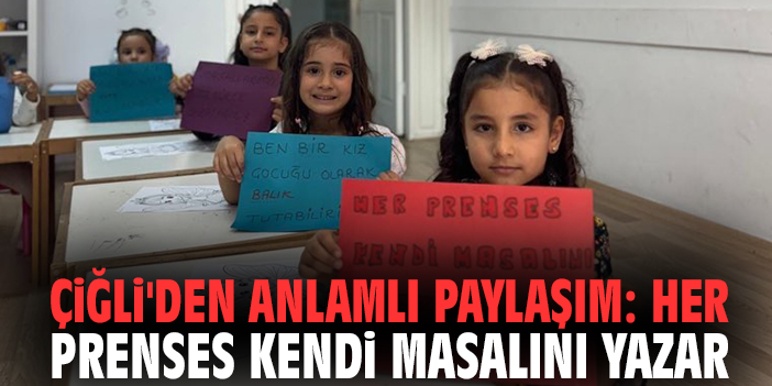 Çiğli'den anlamlı paylaşım: Her prenses kendi masalını yazar
