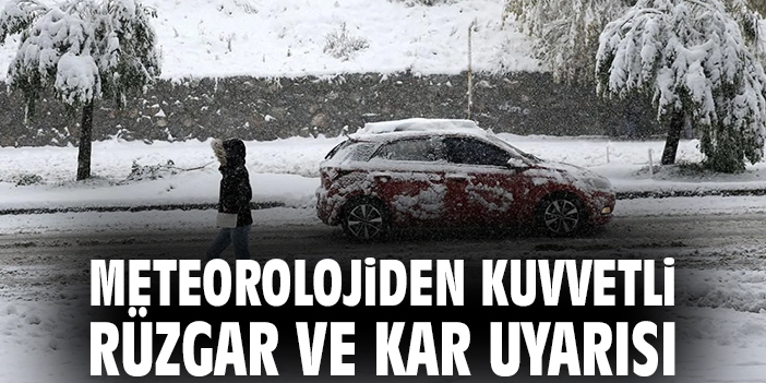 Meteorolojiden kuvvetli rüzgar ve kar uyarısı