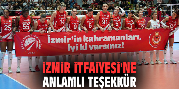 İzmir İtfaiyesi'ne anlamlı teşekkür