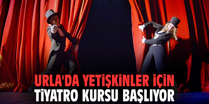 Urla'da yetişkinler için tiyatro kursu başlıyor