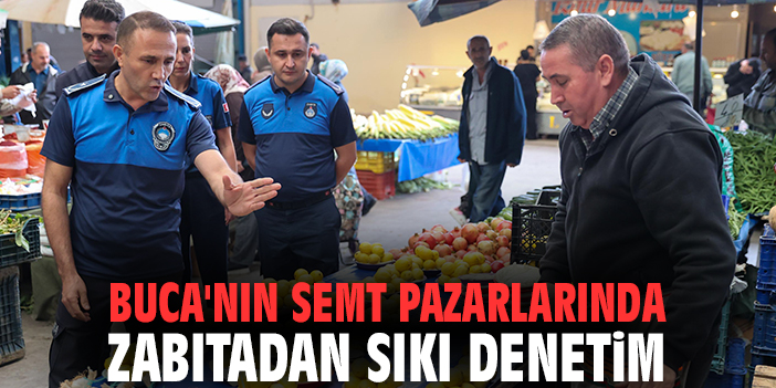 Buca'nın semt pazarlarında zabıtadan sıkı denetim
