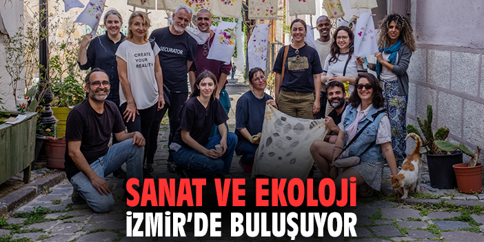 Sanat ve Ekoloji İzmir’de Buluşuyor