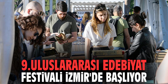 9.Uluslararası Edebiyat Festivali İzmir'de başlıyor