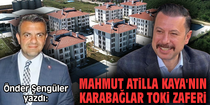 Mahmut Atilla Kaya'nın Karabağlar TOKİ zaferi