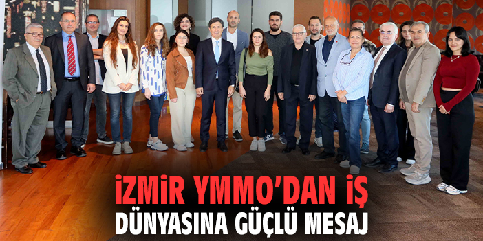İzmir YMMO’dan iş dünyasına güçlü mesaj