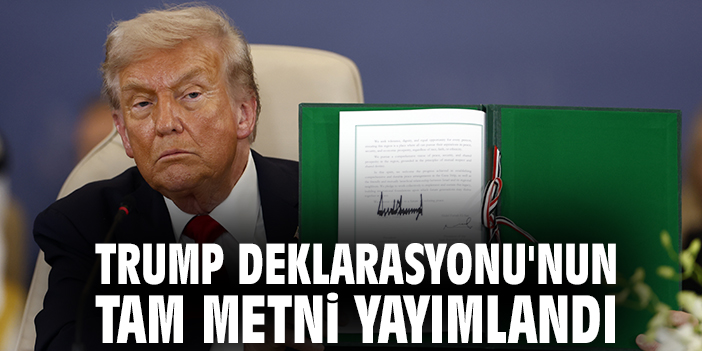 Trump Deklarasyonu'nun tam metni yayımlandı