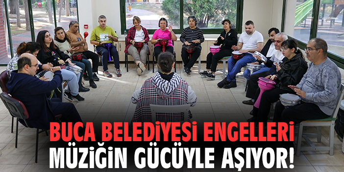 Buca Belediyesi engelleri müziğin gücüyle aşıyor!