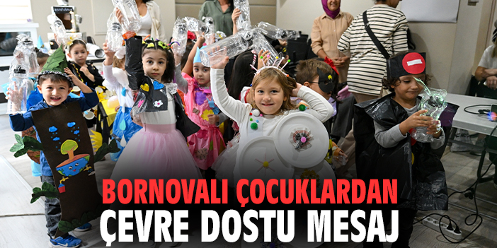 Bornovalı çocuklardan çevre dostu mesaj