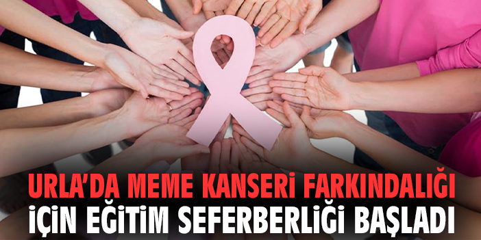 Urla’da Meme Kanseri Farkındalığı İçin Eğitim Seferberliği Başladı